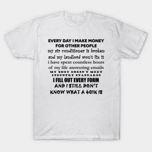 EVERY DAY I MAKE MONEY FOR OTHER PEOPLE T-Shirt